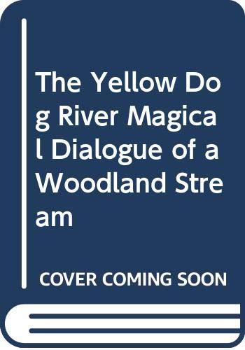 Book The Yellow Dog River Magical Dialogue of a Woodland Stream free