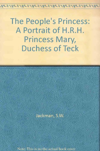 Book The People's Princess: A Portrait of H.R.H. Princess Mary, Duchess of Teck free