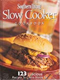 Book Southern Living Slow Cooker Cookbook: 123 Luscious Recipes To Come Home To free