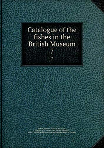 Book Catalogue of the Fishes in the British Museum, Volume 7 free