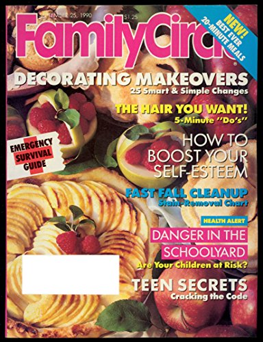 Book Family Circle, September 25, 1990, Vol. 103, No 13 - Decorating Makeovers - 25 Smart & Simple Changes - The Hair You Want - Self Esteem - Fall Clean Up - Schoolyard Danger - Teen Secrets free