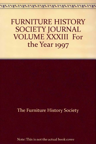 Book FURNITURE HISTORY SOCIETY JOURNAL VOLUME XXXIII  For the Year 1997 free