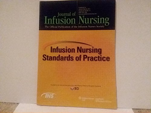 Book Infusion Nursing Standards of Practice: Journal of Infusion Nursing; Supplement to Jan/Feb 2011, Vol34, No. 1S free