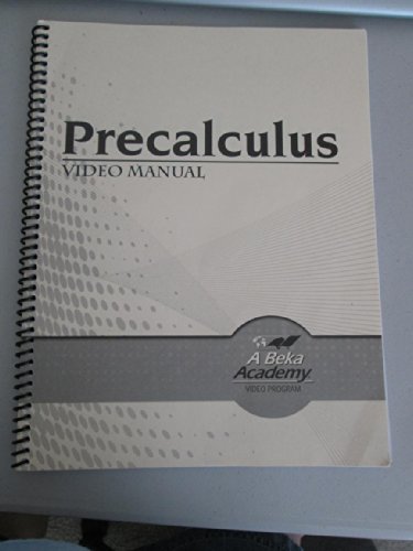 Book Precalculus Video Manual for A Beka Academy free
