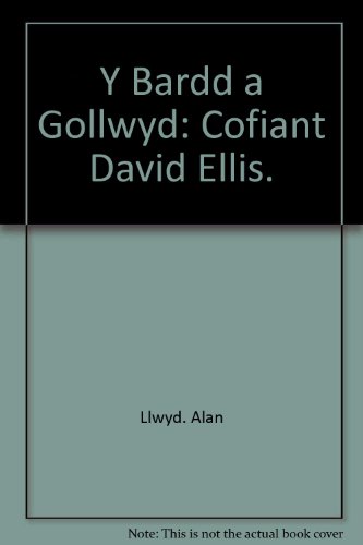Book Y Bardd a Gollwyd: Cofiant David Ellis. free