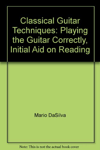 Book Classical Guitar Techniques: Playing the Guitar Correctly, Initial Aid on Reading free