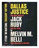 Book Dallas Justice: The Real Story Of Jack Ruby And His Trial free