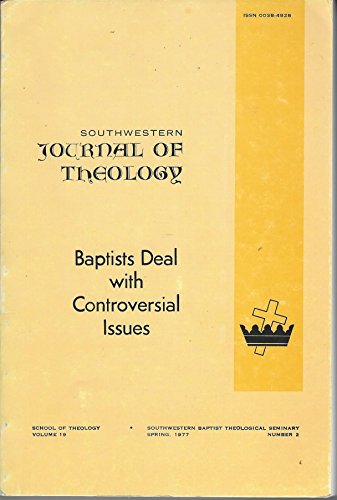 Book Southwestern Journal of Theology Baptists Deal with Controversial Issues free