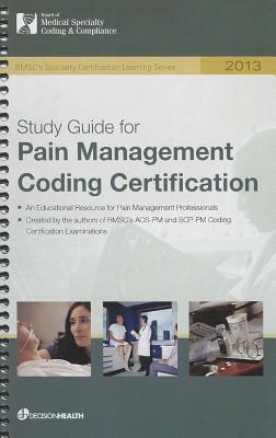 Book Study Guide for the Pain Management Coding Certification (BMSC's Specialty Certification Learning) free