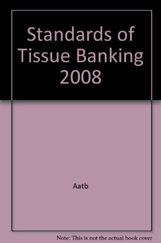 Book Standards Of Tissue Banking 2008 (aatb, Standards For Tissue Banking) free