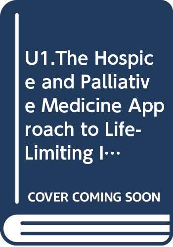 Book U1.The Hospice and Palliative Medicine Approach to Life- Limiting Illness: Unipac One free