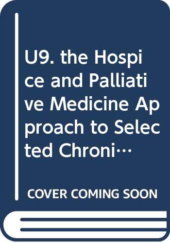 Book Unipac 9: The Hospice and Palliative Medicine Approach to Selected Chronic Illnesses: Dementia, COPD, and CHF free