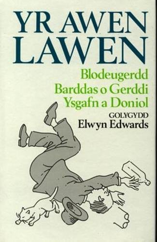 Book Awen Lawen, Yr - Blodeugerdd Barddas o Gerddi Ysgafn a Donio (Welsh Edition) free