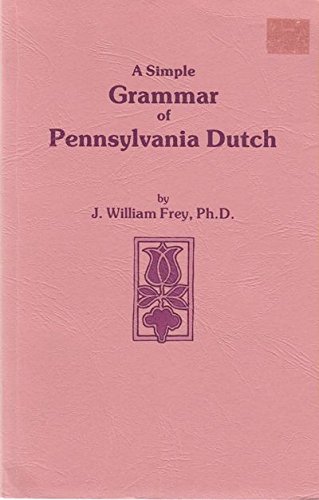 Book A Simple Grammar of Pennsylvania Dutch free