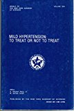 Book Mild Hypertension: to Treat Or Not to Treat free