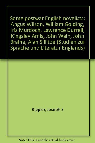 Book Some postwar English novelists: Angus Wilson, William Golding, Iris Murdoch, Lawrence Durrell, Kingsley Amis, John Wain, John Braine, Alan Sillitoe (Studien zur Sprache und Literatur Englands) free