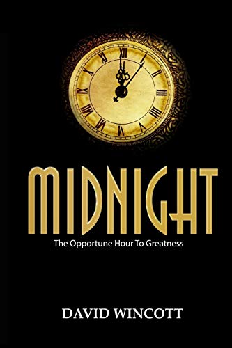 Book MIDNIGHT: The Opportune Hour To Greatness free
