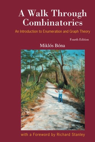 Book Walk Through Combinatorics, A: An Introduction To Enumeration And Graph Theory (Fourth Edition) free