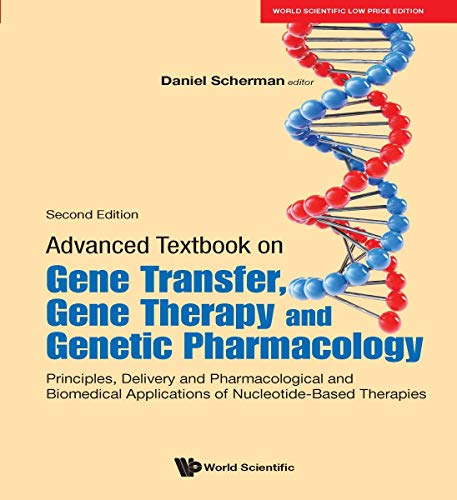 Book Advanced Textbook On Gene Transfer, Gene Therapy And Genetic Pharmacology: Principles, Delivery And Pharmacological And Biomedical Applications Of Nucleotide-Based Therapies, Second Edition free