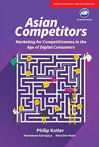Book Asian Competitors: Marketing For Competitiveness In The Age Of Digital Consumers free