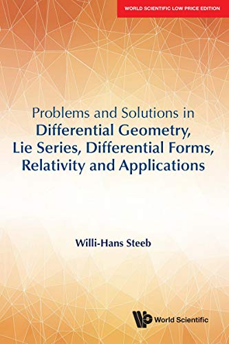 Book Problems And Solutions In Differential Geometry, Lie Series, Differential Forms, Relativity And Applications free