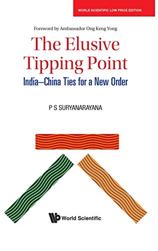 Book THE ELUSIVE TIPPING POINT: INDIA-CHINA TIES FOR A NEW ORDER* free