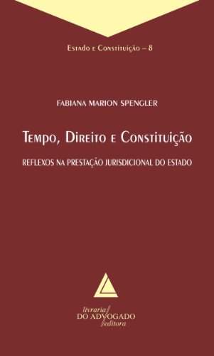 Book Tempo Direito E Constituição; Reflexos na Prestação Jurisdicional do Estado (Portuguese Edition) free