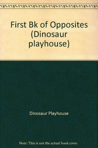 Book First Bk of Opposites (Dinosaur playhouse) free