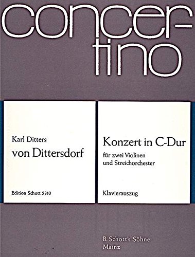 Book SCHOTT DITTERSDORF KARL DITTERS VON - CONCERTO IN C MAJOR - 2 VIOLINS AND STRING ORCHESTRA Partition classique Cordes Violon free