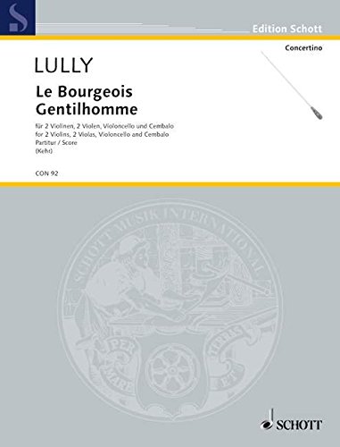 Book SCHOTT LULLY JEAN-BAPTISTE - LE BOURGEOIS GENTILHOMME - CHAMBER ORCHESTRA Partition classique Ensemble et orchestre Conducteur free