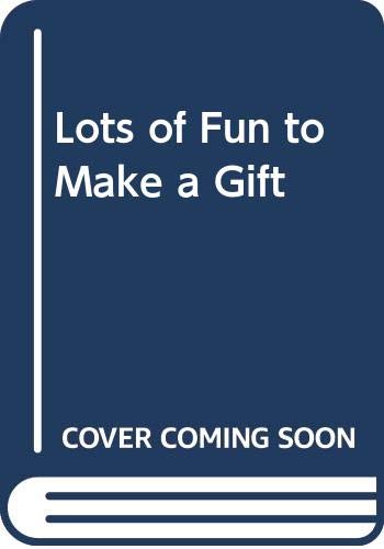 Book Lots of Fun to Make a Gift free