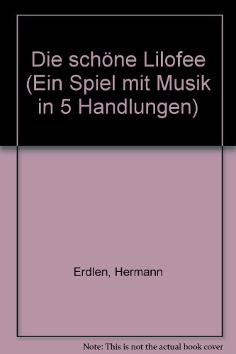 Book Die schöne Lilofee - Ein Spiel mit Musik in 5 Handlungen - Piano-chant (également partition de direction) - ED 3195 free