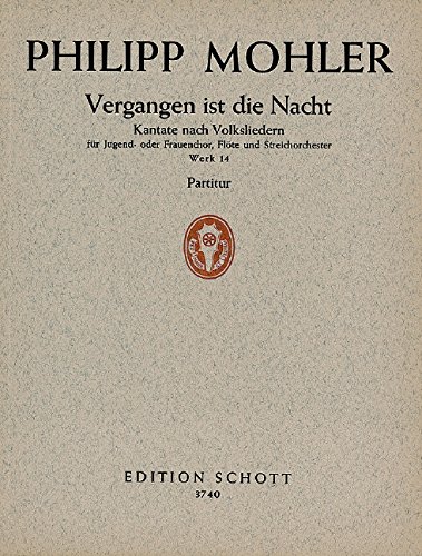 Book Vergangen ist die Nacht Werk 14 - Kantate nach Volksliedern - choeur de jeunes ou choeur de femmes (SMezA) avec flûte et orchestre à cordes - Piano-chant (également partition de direction) - ED 3740 free