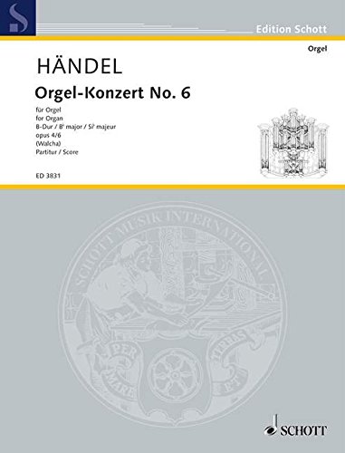 Book SCHOTT HAENDEL G.F. - ORGAN CONCERTO NO 6 B MAJOR OP 4/6 HWV 294 - ORGAN (HARP), 2 FLUTES (ALTO-RECORDERS) Partition classique Piano - instrument à clavier Orgue free