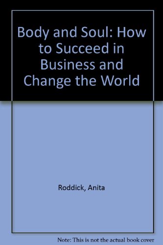 Book Body and Soul: How to Succeed in Business and Change the World free