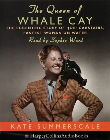 Book The Queen of Whale Cay : The Eccentric Story of 'Joe Carstairs' Fastest Woman on Water (Audio Cassette) free