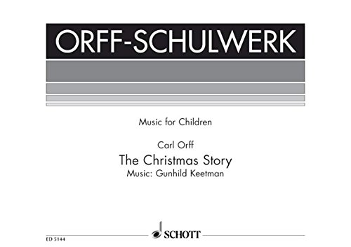 Book The Christmas Story - Orff-Schulwerk - solistes, choeur d'enfants, récitants et petit orchestre - Partition - ED 5144 free