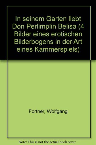 Book In seinem Garten liebt Don Perlimplin Belisa - Vier Bilder eines erotischen Bilderbogens in der Art eines Kammerspiels von Federico García Lorca - Piano-chant - ED 5266 free