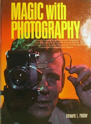 Book Magic with photography: Simplified explanations and scientific demonstrations of basic photography free