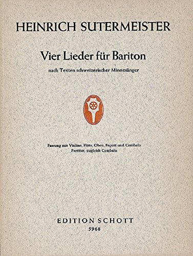 Book Vier Lieder - nach Texten schweizerischer Minnesänger - baryton, violon, flûte, hautbois, basson et clavecin - Partition et parties - ED 5968 free