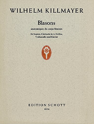 Book SCHOTT KILLMAYER WILHELM - BLASONS ANATOMIQUES DU CORPS FEMININ - SOPRANO, CLARINET IN A, VIOLIN, CELLO AND Partition classique Ensemble et orchestre Ensemble mixte free