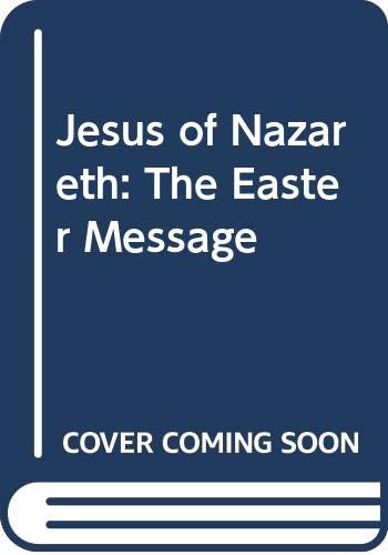 Book Jesus of Nazareth: The Easter Message free