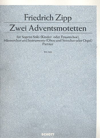 Book SCHOTT ZIPP FRIEDRICH - ZWEI KLEINE MOTETTEN - MEN'S CHOIR WITH SOLO-SOPRANO OR CHILDREN'S CHOIR/FEMALE CH Partition classique Vocale - chorale Choeur et ensemble vocal free
