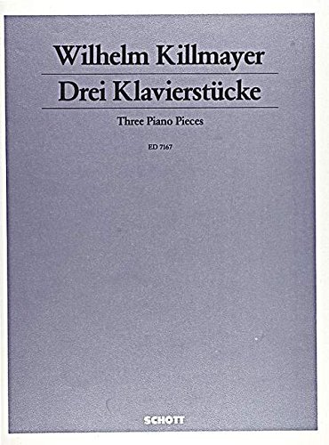Book SCHOTT KILLMAYER WILHELM - THREE PIANO PIECES - PIANO Partition classique Piano - instrument à clavier Piano free