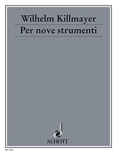Book SCHOTT KILLMAYER WILHELM - PER NOVE STRUMENTI - OBOE, CLARINET , BASSOON, HORN , 2 VIOLINS, VIOLA, CELLO AN Partition classique Ensemble et orchestre Ensemble mixte free