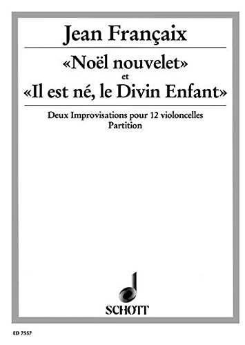 Book Noël nouvelet / Il est né, le Divin Enfant - 2 Improvisationen - 12 violoncelles - Partition - ED 7557 free