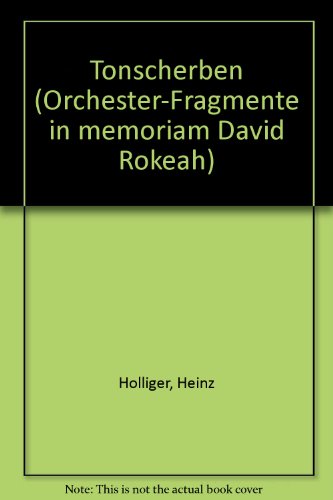 Book Tonscherben - Orchester-Fragmente in memoriam David Rokeah - Music Of Our Time - orchestre - Partition d'étude - ED 7624 free