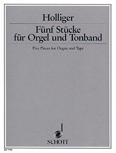 Book SCHOTT HOLLIGER HEINZ - 5 PIECES - ORGAN AND TAPE Partition classique Piano - instrument à clavier Orgue free