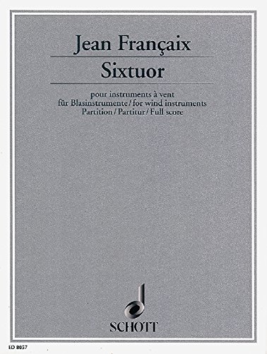 Book SCHOTT FRANCAIX JEAN - SIXTUOR - FLUTE, OBOE, CLARINET, BASS CLARINET, BASSOON AND FRENCH HORN Partition classique Ensemble et orchestre Ensemble mixte free