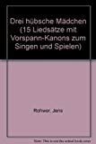 Book Drei hübsche Mädchen - 15 Liedsätze mit Vorspann-Kanons zum Singen und Spielen - Bausteine - Series of Works (Practical Help) - choeur d'enfants (SMezA) avec ténor ad lib. - Partition vocale/chorale et instrumentale - B 136 free